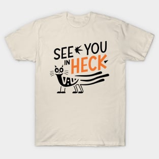 see you in heck funny cat T-Shirt